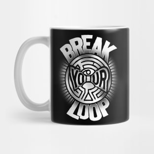 Break Your Loop Mug